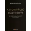 A motiváció kiáltványa