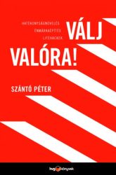 Válj valóra!