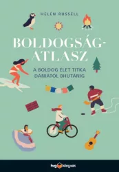   Boldogságatlasz - A boldog élet titka Dániától Bhutánig
