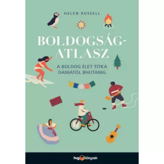   Boldogságatlasz - A boldog élet titka Dániától Bhutánig