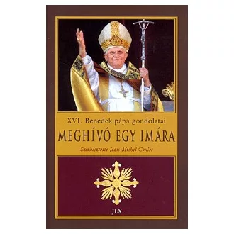 Meghívó egy imára - XVI. Benedek pápa gondolatai