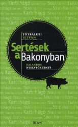 Sertések a Bakonyban - Kalandos nyelvtörténet