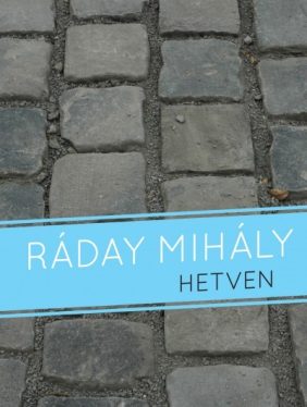 Hetven - Köszöntjük a 70 éves Ráday Mihályt!