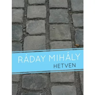 Hetven - Köszöntjük a 70 éves Ráday Mihályt!
