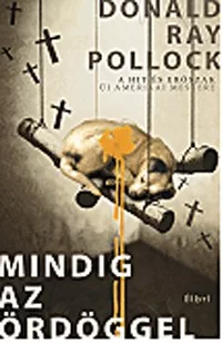 Mindig az ördöggel - A hit és erőszak új amerikai mestere