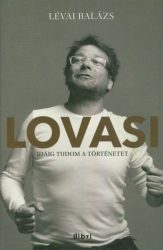 Lovasi - Idáig tudom a történetet