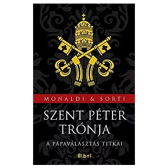 Szent Péter trónja - A pápaválasztás titkai