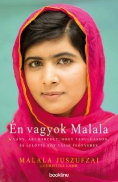 Én vagyok Malala - A lány, aki harcolt, hogy tanulhasson, és lelőtte egy tálib fegyveres