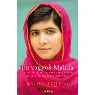   Én vagyok Malala - A lány, aki harcolt, hogy tanulhasson, és lelőtte egy tálib fegyveres