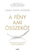 A fény, ami összeköt - Történetek a mennyből földi halandóknak