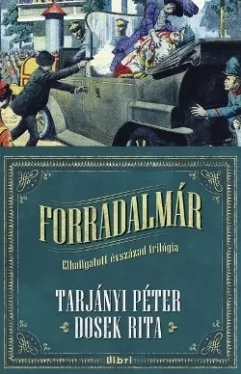 Forradalmár - Elhallgatott évszázad trilógia 1.