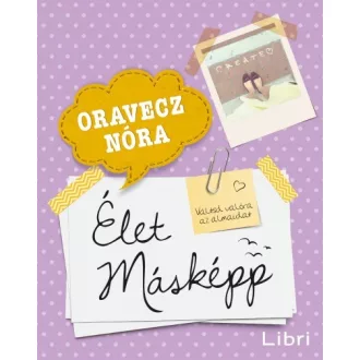 Élet másképp - Váltsd valóra az álmaidat