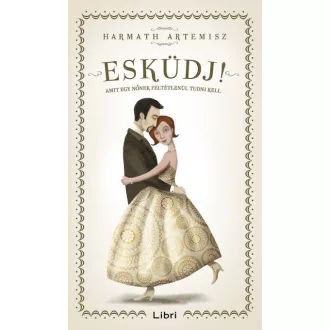 Esküdj! - Amit egy nőnek feltétlenül tudni kell 