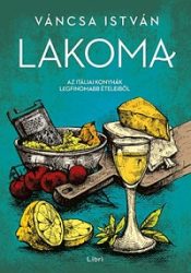 Lakoma 2. - Az itáliai konyhák legfinomabb ételeiből