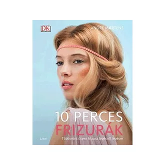 10 perces frizurák