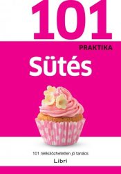 Sütés - 101 nélkülözhetetlen jó tanács