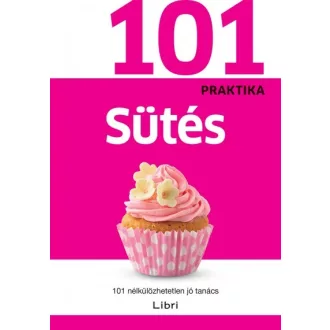 Sütés - 101 nélkülözhetetlen jó tanács
