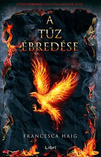 A tűz ébredése - A tűz gyermekei trilógia 2.