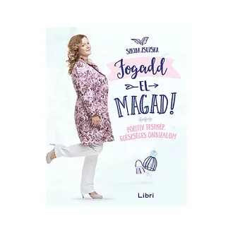   Fogadd el magad! - Pozitív testkép, egészséges önbizalom