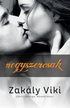 #Egyszercsak - Gábriel-duológia - Második könyv 