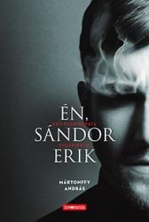 Én, Sándor Erik - Egy pszichopata emlékiratai