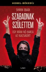 Szabadnak születtem - Egy iráni nő harca az igazságért