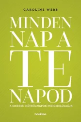   Minden nap a te napod - A sikeres hétköznapok pszichológiája