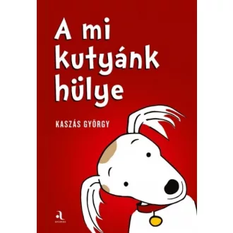 A mi kutyánk hülye - Az én gazdáim hülyék