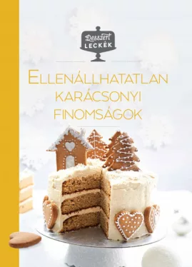 Desszertleckék - Ellenállhatatlan karácsonyi finomságok