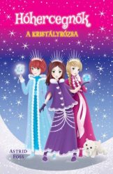 A kristályrózsa - Hóhercegnők 2.