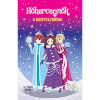 A kristályrózsa - Hóhercegnők 2.