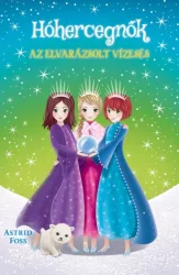 Az elvarázsolt vízesés - Hóhercegnők 4.