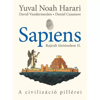   Sapiens - Rajzolt történelem II. - A civilizáció pillérei