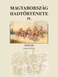 Magyarország hadtörténete IV. - 1919-től napjainkig