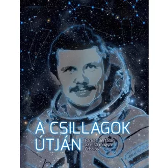   A csillagok útján - Farkas Bertalan, az első magyar űrhajós