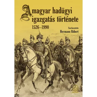 A magyar hadügyi igazgatás története 1526-1990
