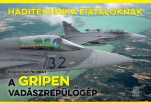 A Gripen vadászrepülőgép - Haditechnika Fiataloknak sorozat