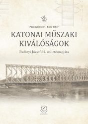   Katonai műszaki kiválóságok - Padányi József 65. születésnapjára