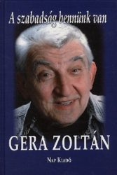 A szabadság bennünk van - Beszélgetés Gera Zoltánnal