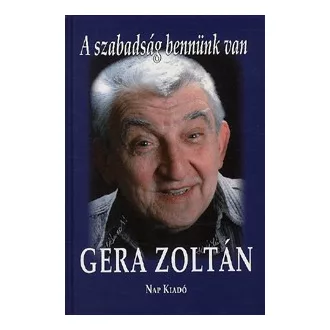 A szabadság bennünk van - Beszélgetés Gera Zoltánnal