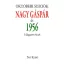 Októberi stációk - Nagy Gáspár és 1956 - Válogatott írások