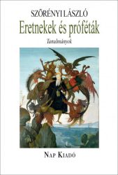 Eretnekek és próféták - Tanulmányok
