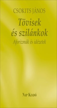 Tövisek és szilánkok - Aforizmák és idézetek