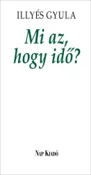 Mi az, hogy idő? - Elfeledett írások