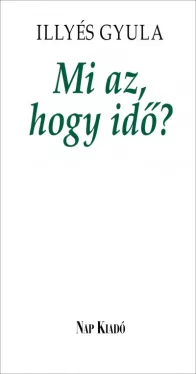 Mi az, hogy idő? - Elfeledett írások