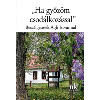 "Ha győzöm csodálkozással"