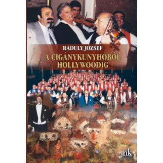 A cigánykunyhóból Hollywoodig