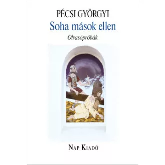 Pécsi Györgyi - Soha mások ellen - Olvasópróbák