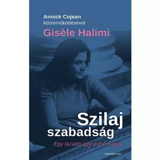 Szilaj szabadság - Egy lázadó ügyvédnő harcai