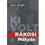 Ki volt Rákosi Mátyás?